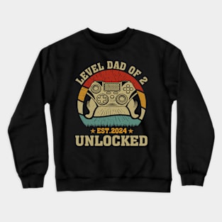 Level Dad Of 2 Unlocked EST 2024 Crewneck Sweatshirt